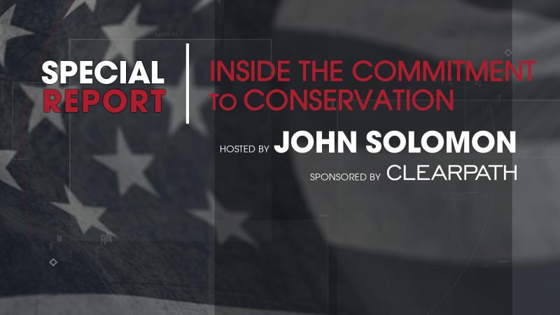 Just the News special report "Inside the Commitment to Conservation"
