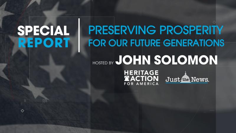 Just the News special report "Preserving Prosperity for Our Future Generations"