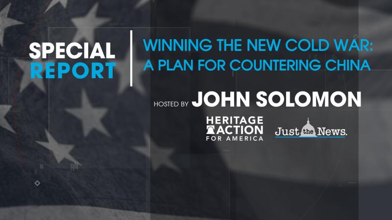 Just the News special report "Winning the New Cold War: A Plan for Countering China"