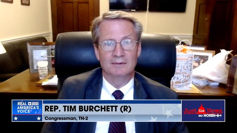 Rep. Tim Burchett on Just the News, No Noise
