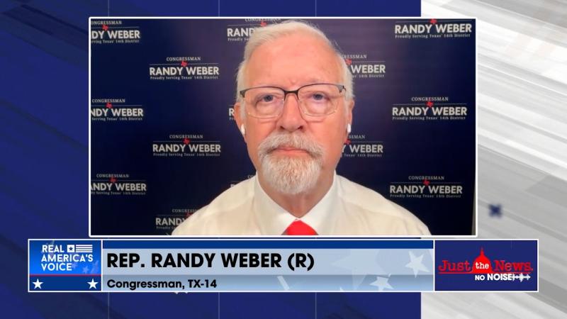 Rep. Randy Weber on Just the News, No Noise